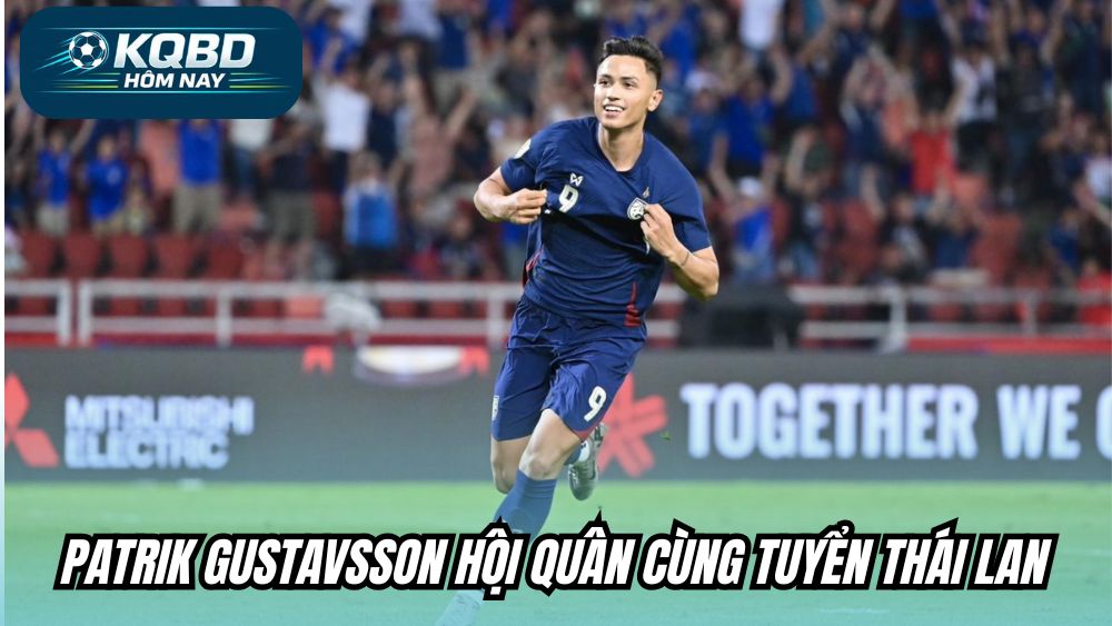 Patrik Gustavsson hội quân cùng tuyển Thái Lan