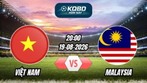 Soi kèo nhà cái trận Việt Nam vs Malaysia 20h00 - 19/08/2026